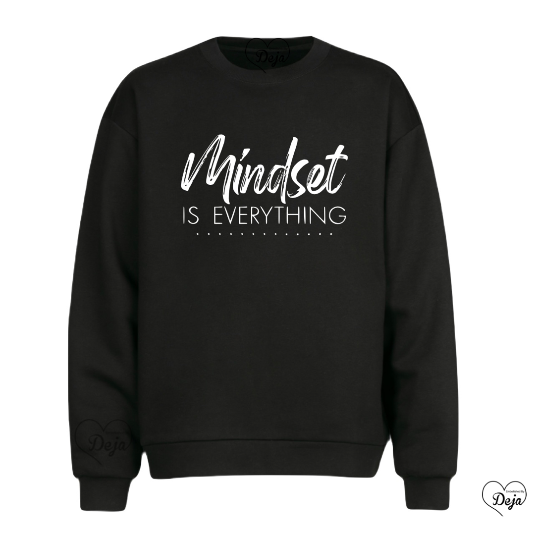 Mindset is Everything Sweatshirt