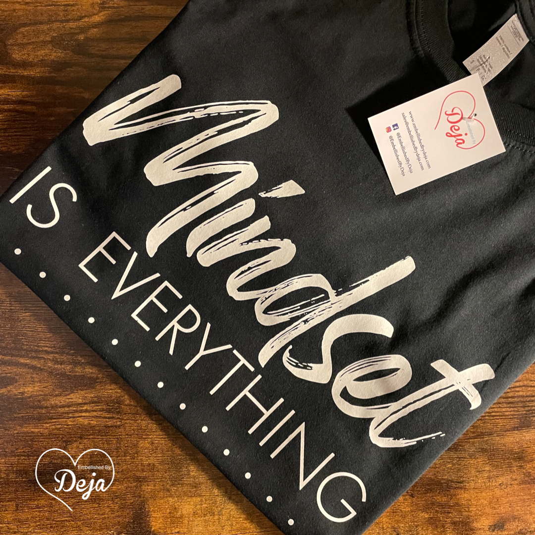 Mindset is Everything T-shirt