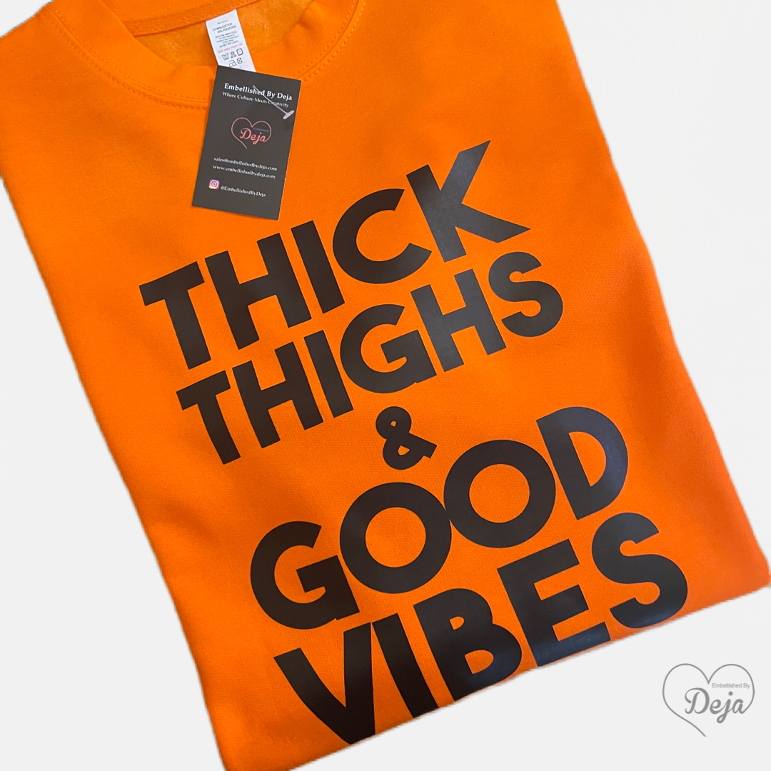 Thick Thighs Good Vibes Sweatshirt